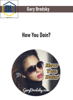 Gary Brodsky – How You Doin?