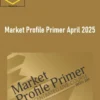 Jim Dalton – Market Profile Primer April 2025