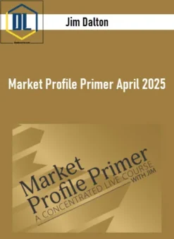 Jim Dalton – Market Profile Primer April 2025