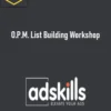 Justin Brooke – O.P.M. List Building Workshop