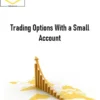 Master Trader – Trading Options With a Small Account
