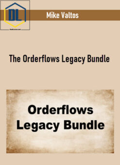 Mike Valtos – The Orderflows Legacy Bundle