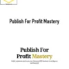 Sam Barnes – Publish For Profit Mastery