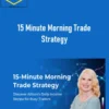 Simpler Trading – 15 Minute Morning Trade Strategy