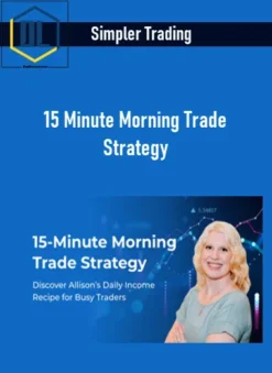 Simpler Trading – 15 Minute Morning Trade Strategy