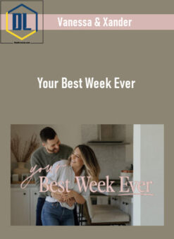Vanessa & Xander – Your Best Week Ever