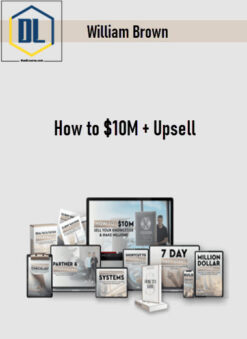 William Brown – How to $10M + Upsell