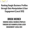 Brock Misner – Ranking Google Business Profiles through Data Manipulation & User Engagement (Local SEO)