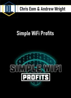 Chris Eom & Andrew Wright – Simple WiFi Profits