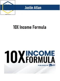 Justin Atlan – 10X Income Formula