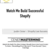 Justin Cener – Watch Me Build Successful Shopify
