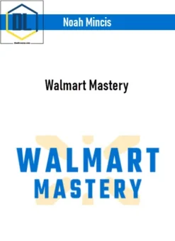 Noah Mincis – Walmart Mastery