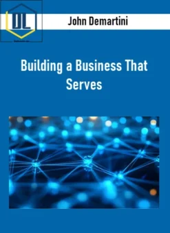 John Demartini – Building a Business That Serves