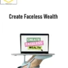 Nancy Ayala – Create Faceless Wealth