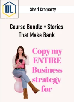 Sheri Cromarty – Course Bundle + Stories That Make Bank