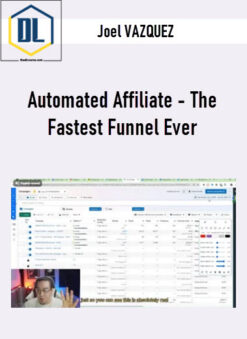 Joel VAZQUEZ – Automated Affiliate – The Fastest Funnel Ever