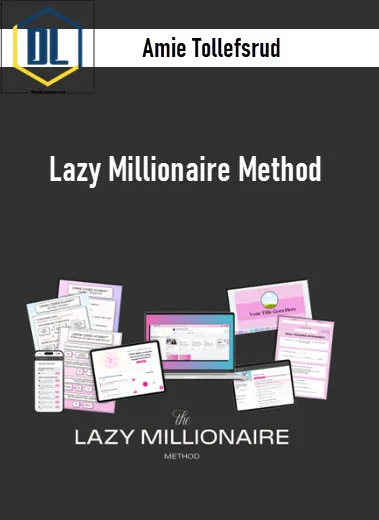 Amie Tollefsrud – Lazy Millionaire Method 3 Amie Tollefsrud – Lazy Millionaire Method