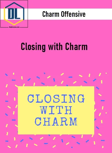 Charm Offensive – Closing with Charm 3 Charm Offensive – Closing with Charm