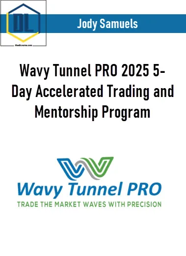 Jody Samuels – Wavy Tunnel PRO 2025 5-Day Accelerated Trading and Mentorship Program 3 Jody Samuels – Wavy Tunnel PRO 2025 5-Day Accelerated Trading and Mentorship Program