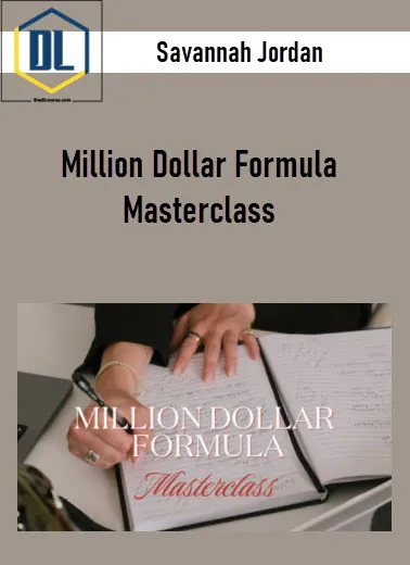 Savannah Jordan – Million Dollar Formula Masterclass 2 Savannah Jordan – Million Dollar Formula Masterclass