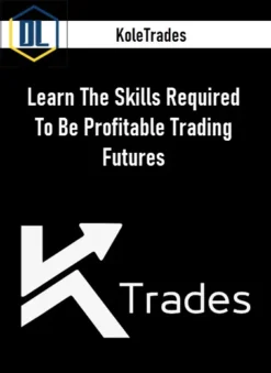 KoleTrades – Learn The Skills Required To Be Profitable Trading Futures