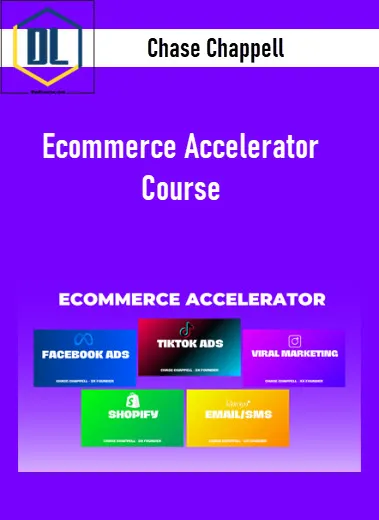 Chase Chappell – Ecommerce Accelerator Course 3 Chase Chappell – Ecommerce Accelerator Course