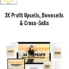Katie & Floyd – 3X Profit Upsells, Downsells & Cross-Sells 1 Katie & Floyd – 3X Profit Upsells, Downsells & Cross-Sells