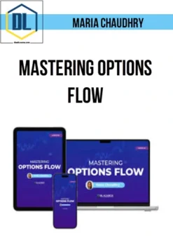 Maria Chaudhry – Mastering Options Flow