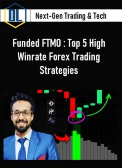 Next-Gen Trading & Tech – Funded FTMO Top 5 High Winrate Forex Trading Strategies