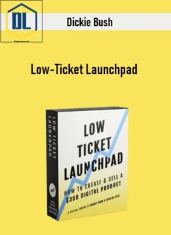 Dickie Bush – Low-Ticket Launchpad