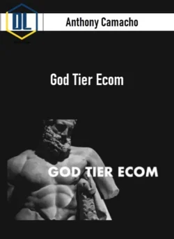 Anthony Camacho – God Tier Ecom