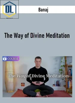 Banaj – The Way of Divine Meditation