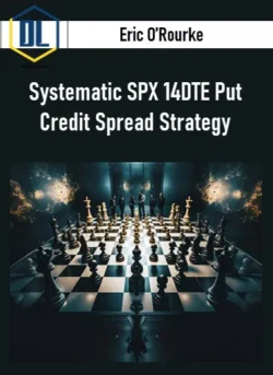 Eric O’Rourke – Systematic SPX 14DTE Put Credit Spread Strategy
