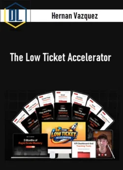 Hernan Vazquez – The Low Ticket Accelerator