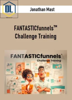 Jonathan Mast – FANTASTICfunnels™ Challenge Training