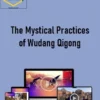 Elizabeth Seraphine and Zi Xiao – The Mystical Practices of Wudang Qigong