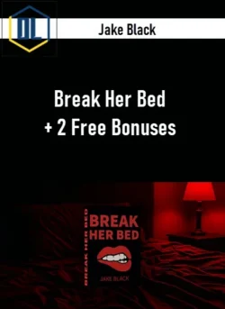 Jake Black – Break Her Bed + 2 Free Bonuses