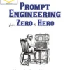 Nir Diamant – Prompt Engineering from Zero to Hero – Master the Art of AI Interaction