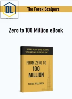 The Forex Scalpers – Zero to 100 Million eBook