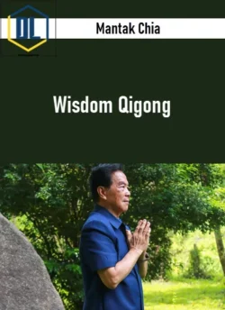 Mantak Chia – Wisdom Qigong